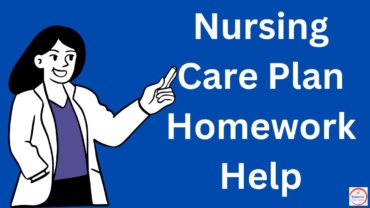 Nursing Care Plan Homework Help