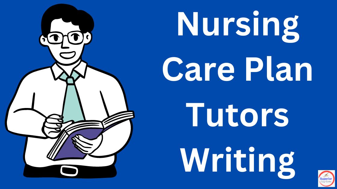 Nursing Care Plan Tutors Writing
