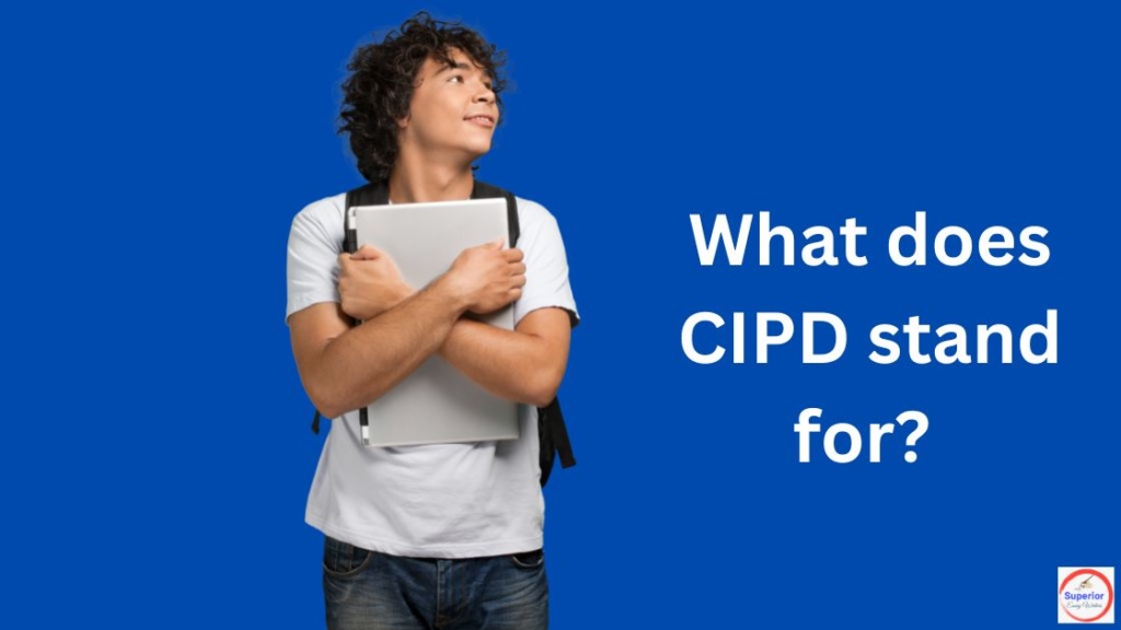 What does CIPD stand for? 