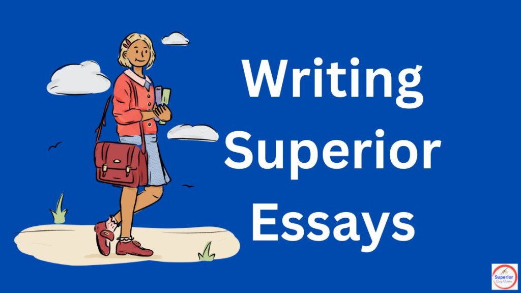 Writing Superior Essays