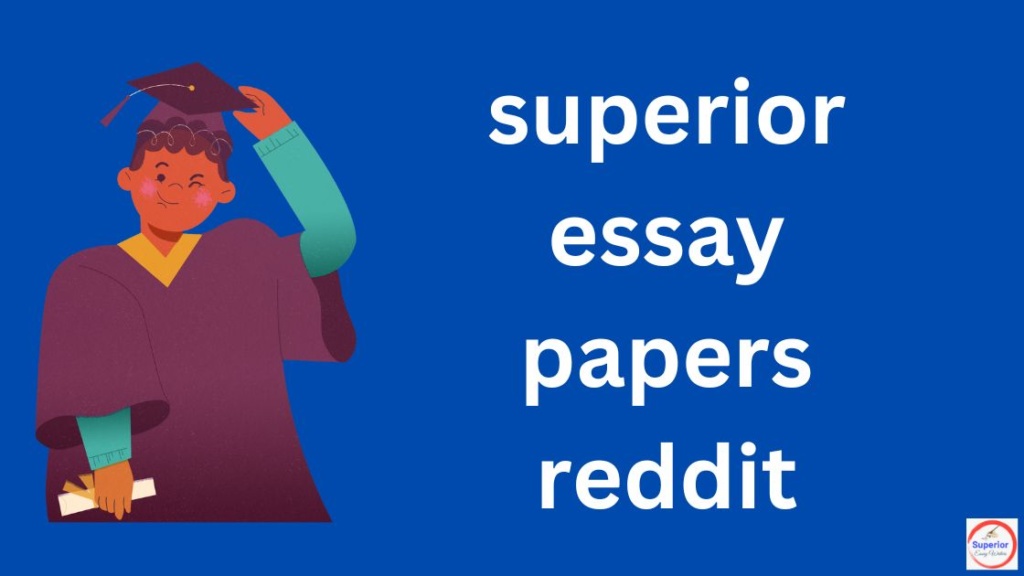superior essay papers reddit